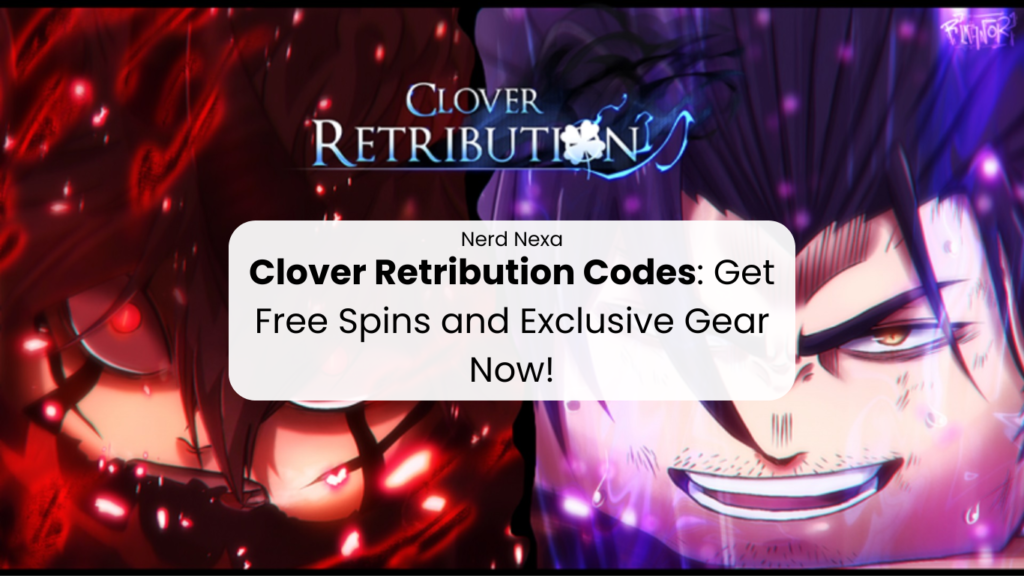 Clover Retribution Codes: Get Free Spins and Exclusive Gear Now!