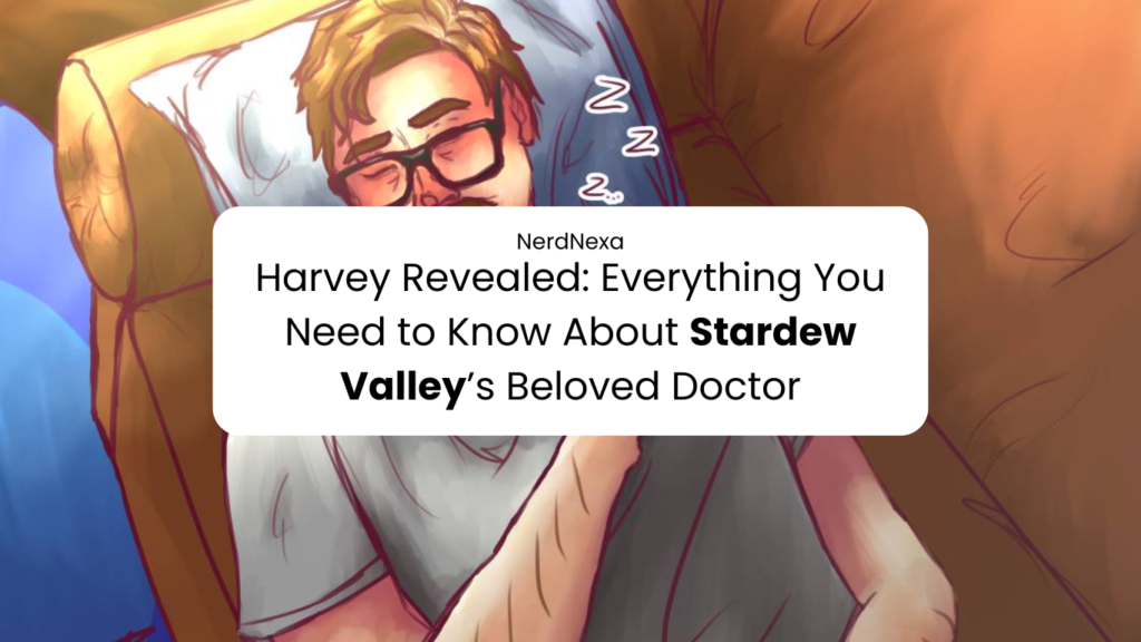 Harvey Revealed: Everything You Need to Know About Stardew Valley’s Beloved Doctor