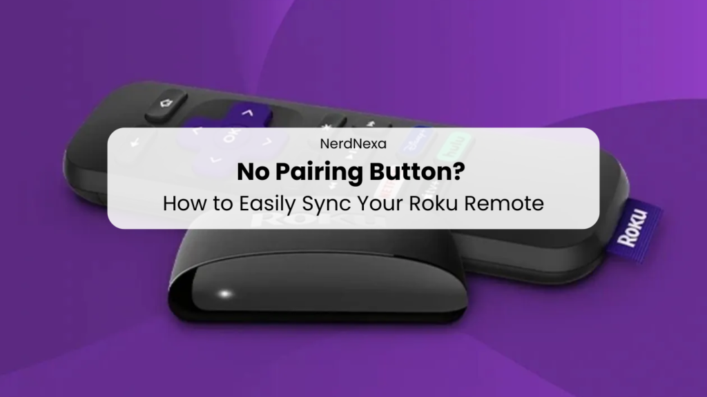 No Pairing Button? How to Easily Sync Your Roku Remote