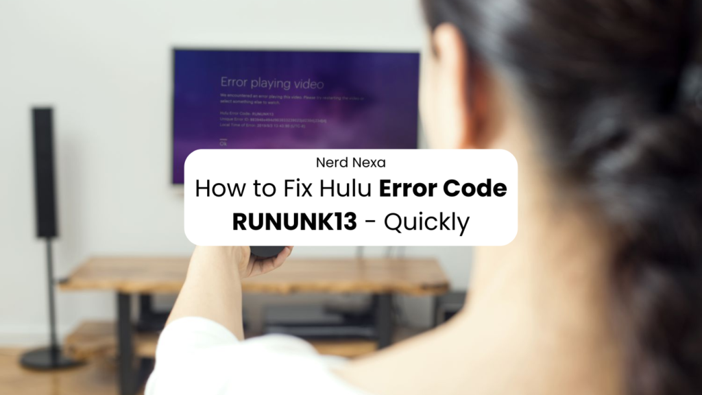 How to Fix Hulu Error Code RUNUNK13 - Quickly