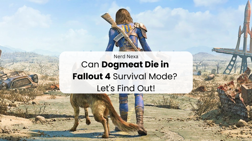 Can Dogmeat Die in Fallout 4 Survival Mode? Let's Find Out!