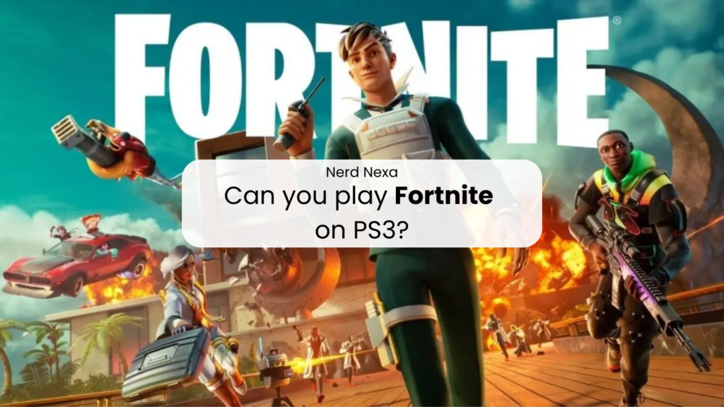 Can you play Fortnite on PS3?