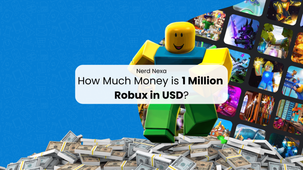 How Much Money is 1 Million Robux in USD?