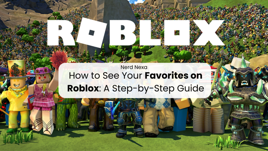 How to See Your Favorites on Roblox: A Step-by-Step Guide