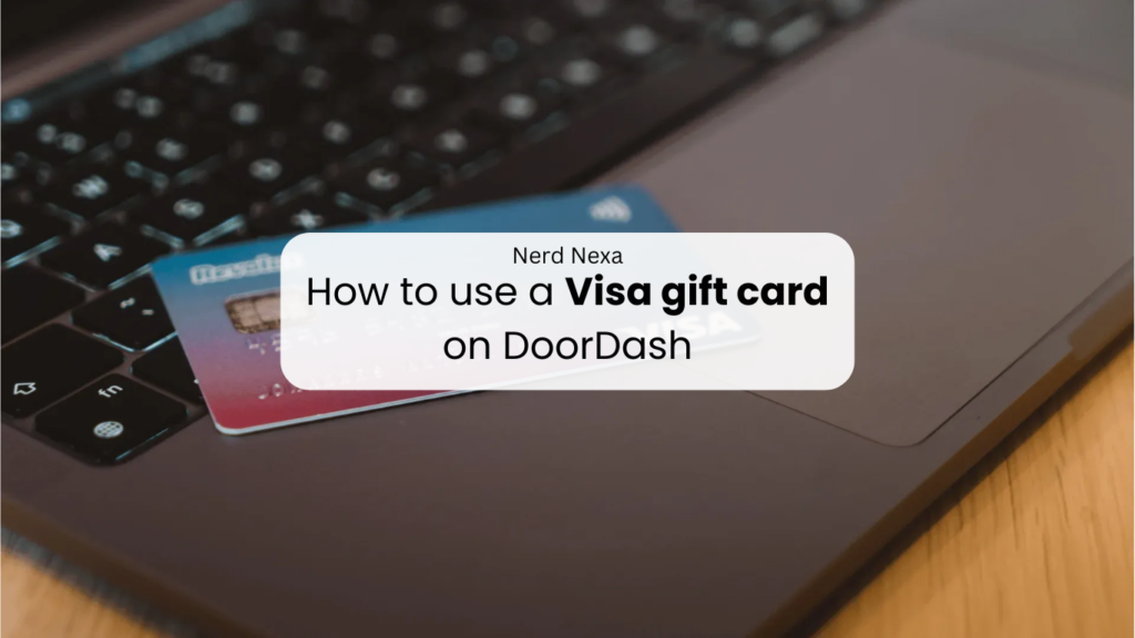 How to use a Visa gift card on DoorDash